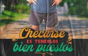 “Checarse es tenerlos bien puestos”